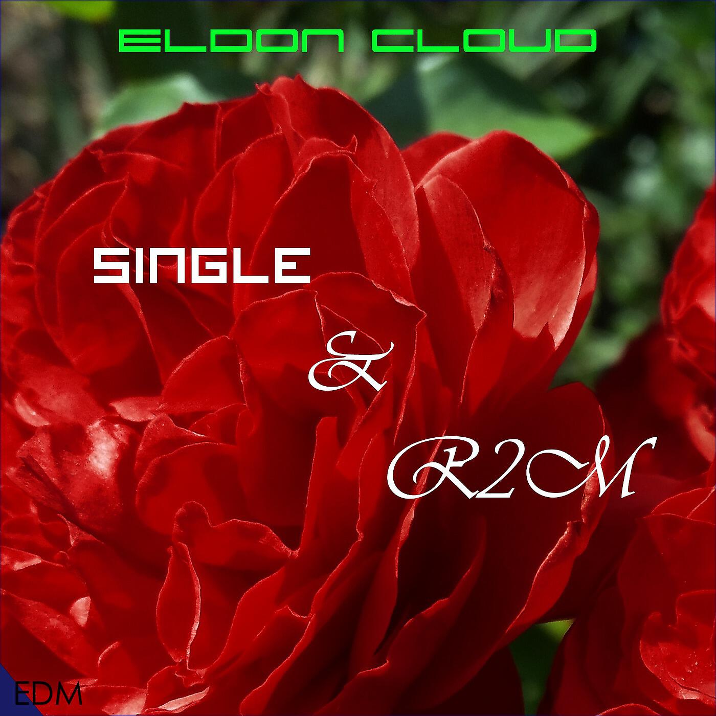 Eldon Cloud - Single & R.2.M.