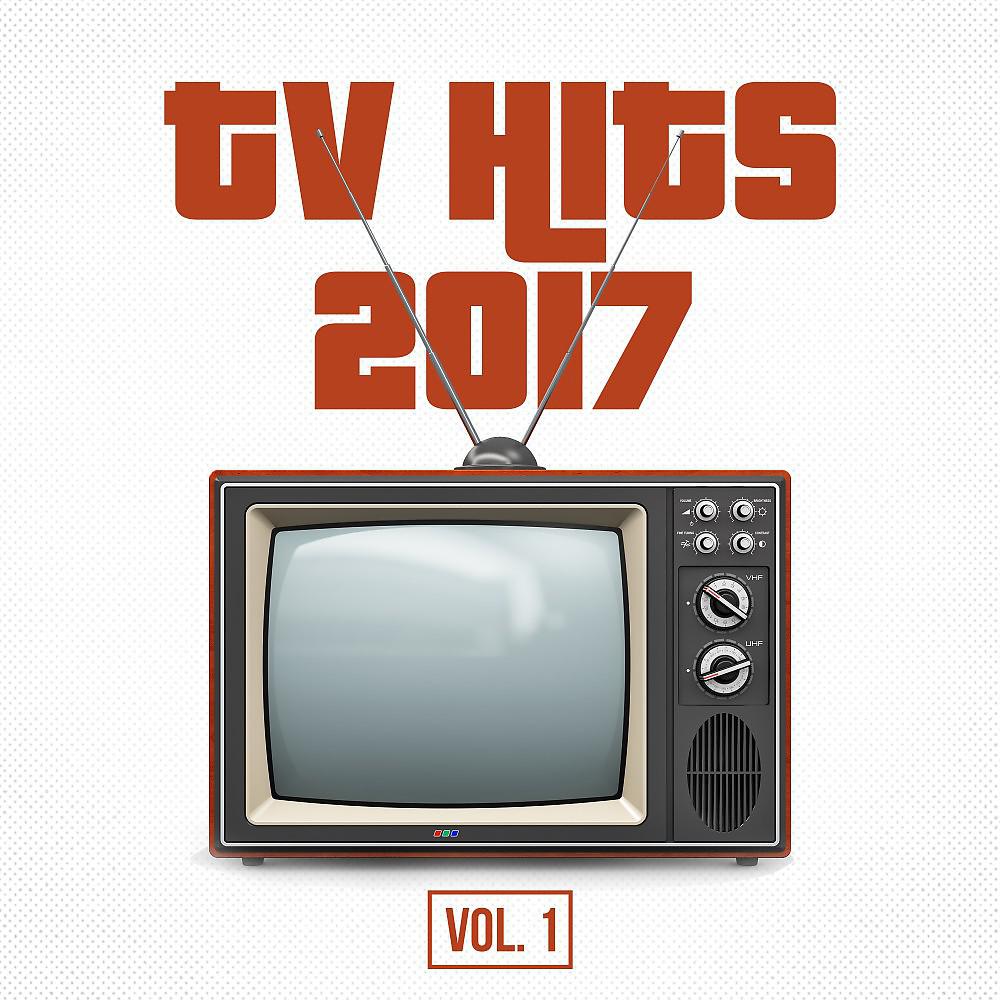 Постер альбома TV Hits 2017, Vol. 1