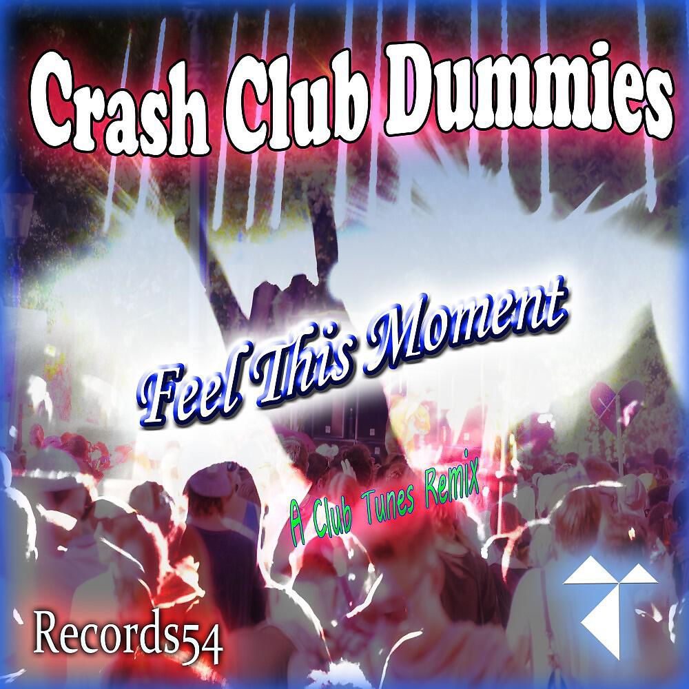 Crash Club Dummies - Feel This Moment (A Club Tunes Club Remix)