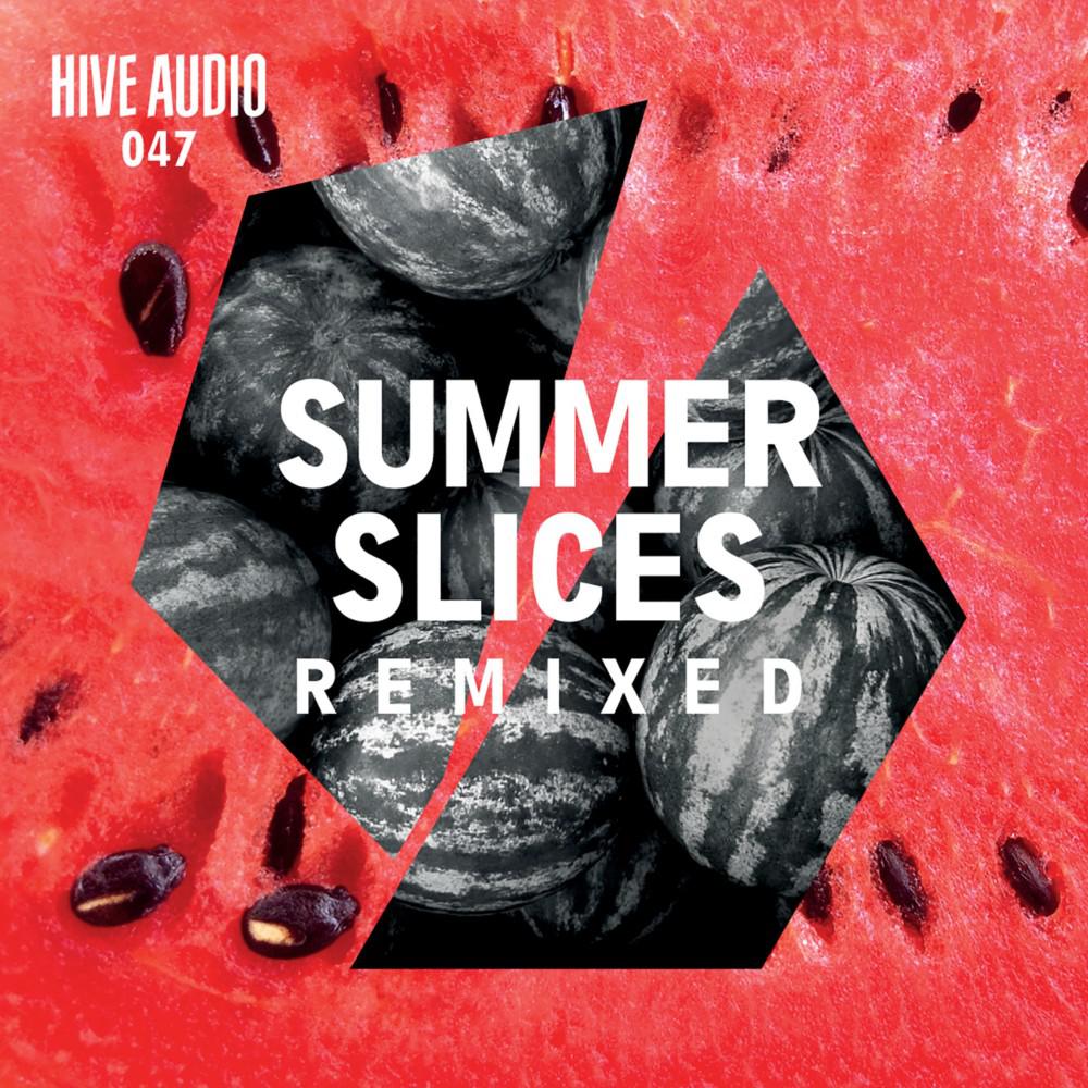 Постер альбома Hive Audio - Summer Slices Remixed