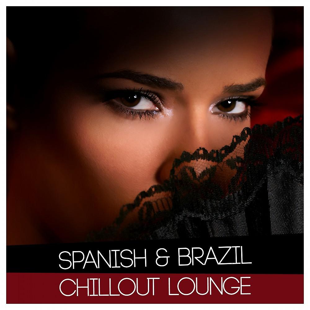 Постер альбома Spanish & Brazil Chillout Lounge
