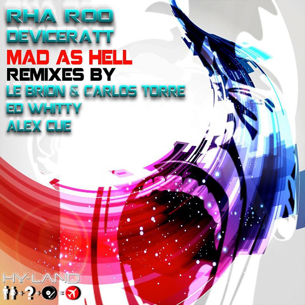 Rha Roo & Deviceratt - Mad As Hell (Ed Whitty Remix)