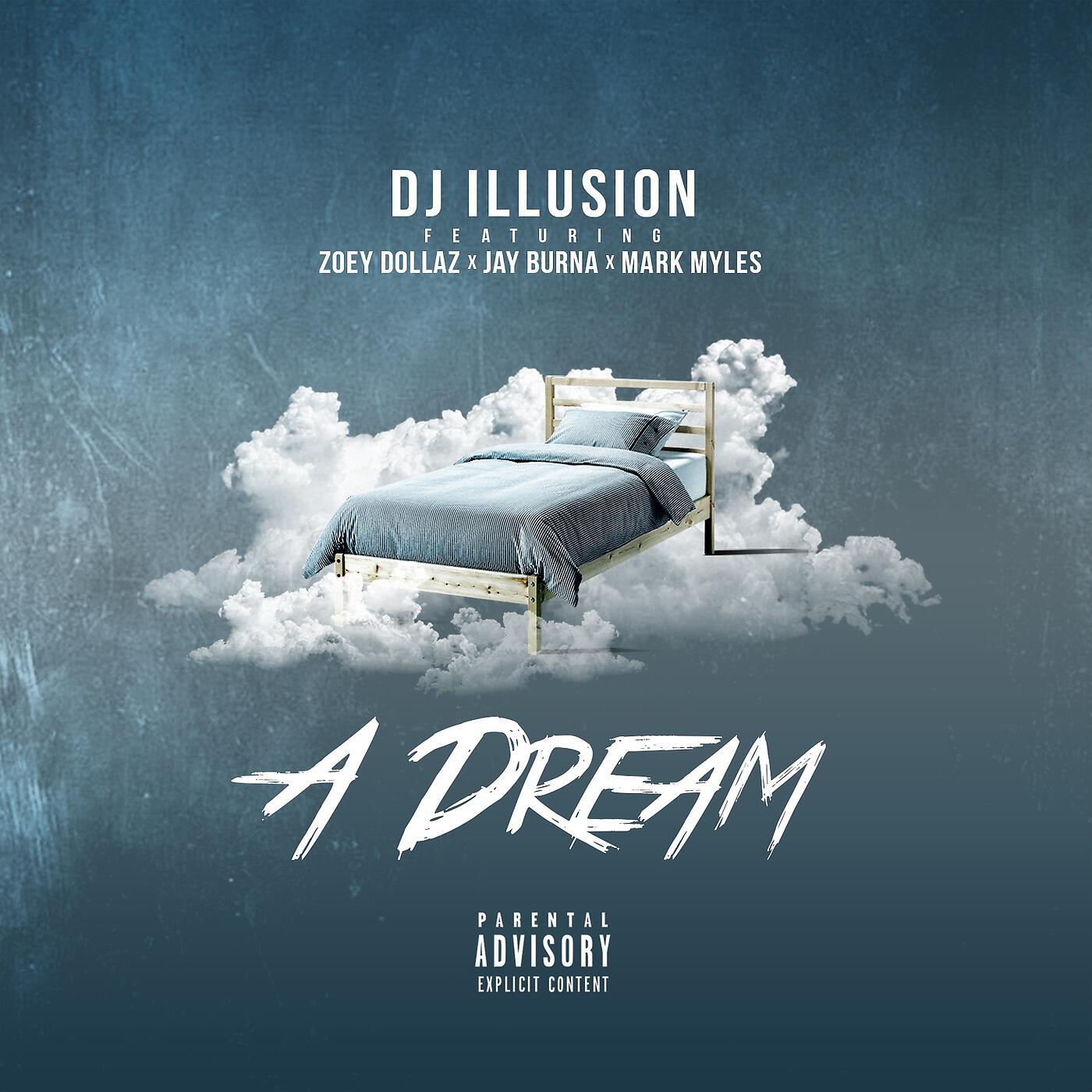 DJ Illusion - A Dream (feat. Zoey Dollaz, Jay Burna & Mark Myles)