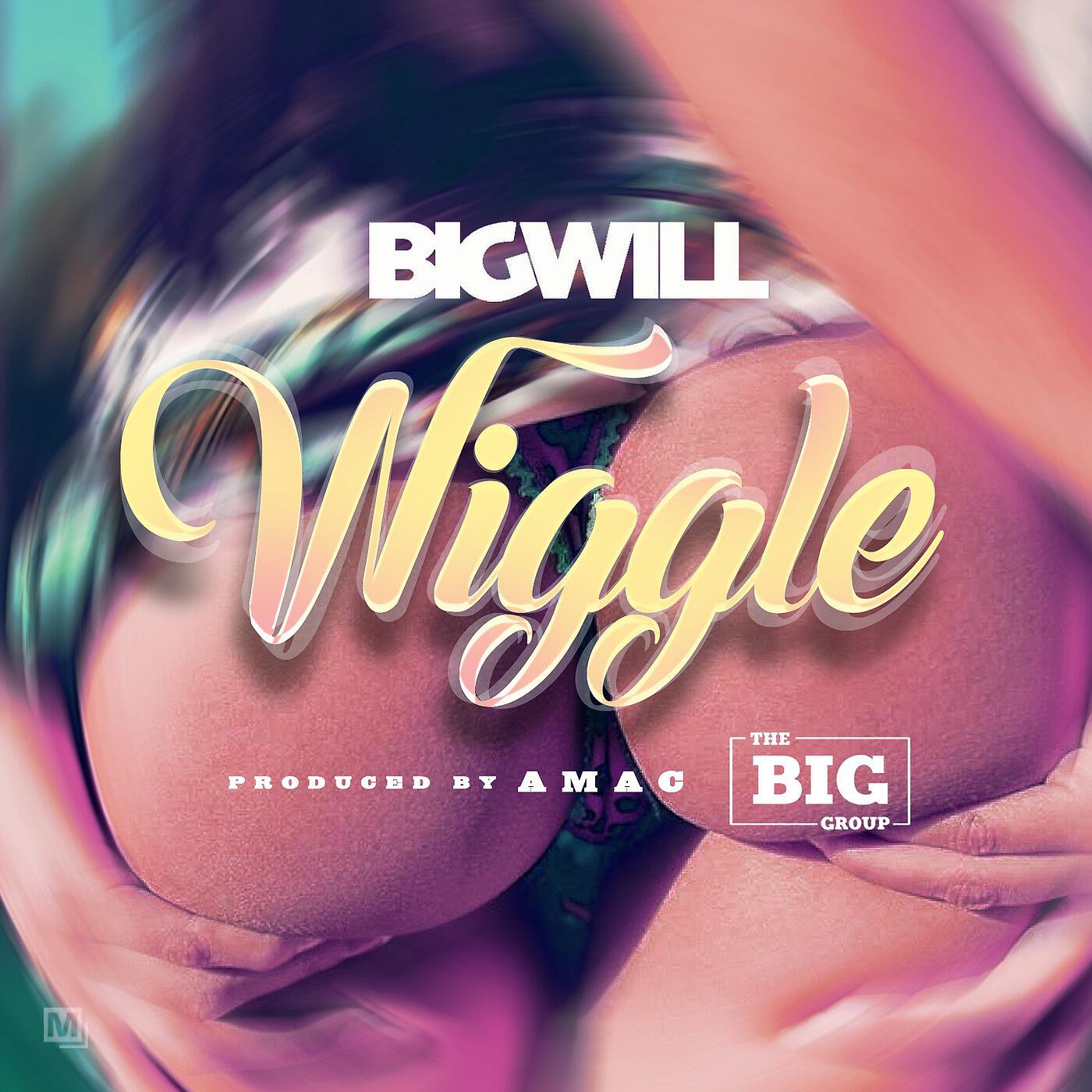 Big Will - Wiggle