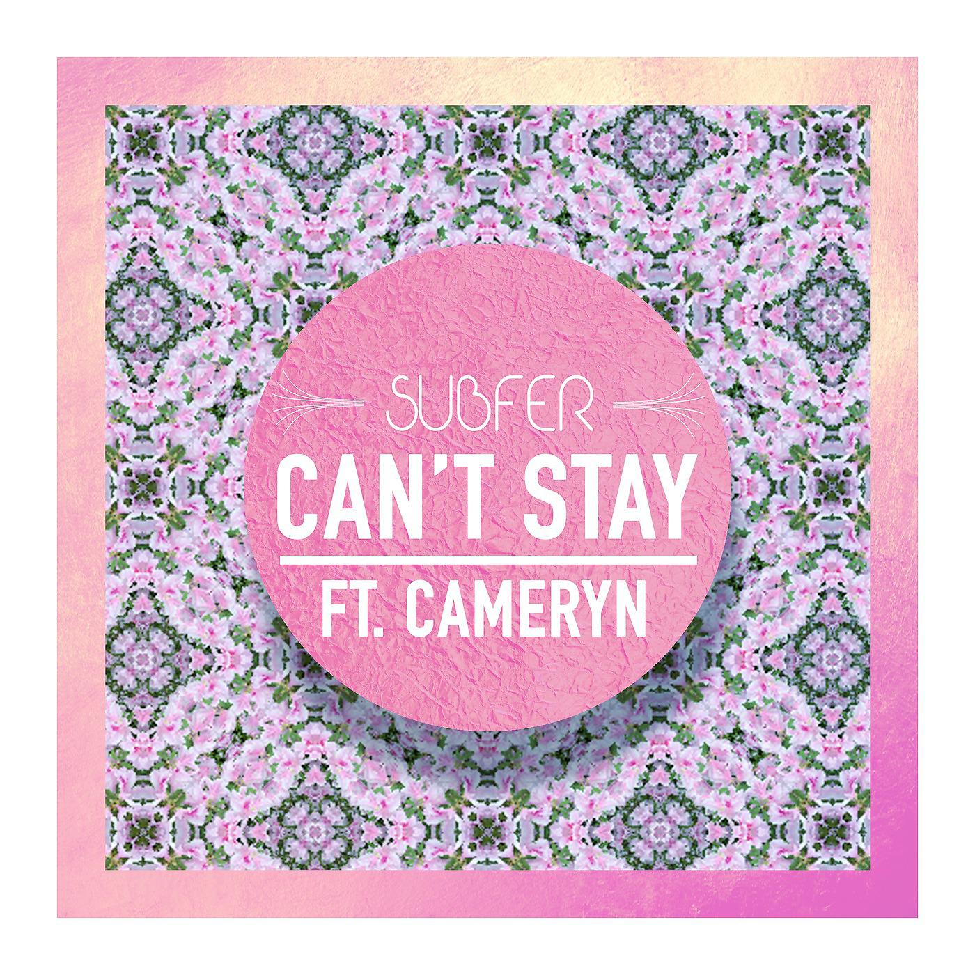 Постер альбома Can't Stay (feat. Cameryn)