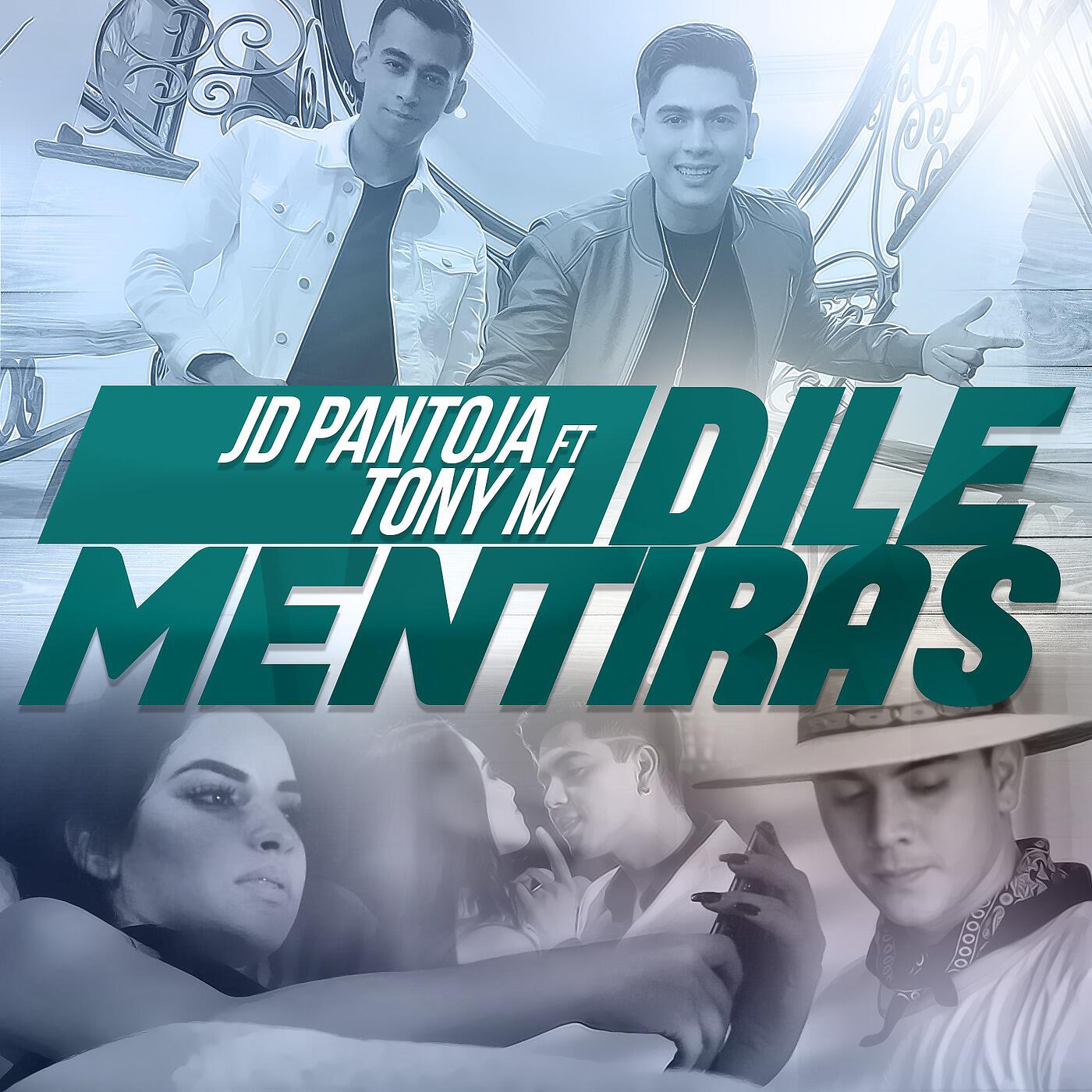 JD Pantoja - Dile Mentiras (feat. Tony M)
