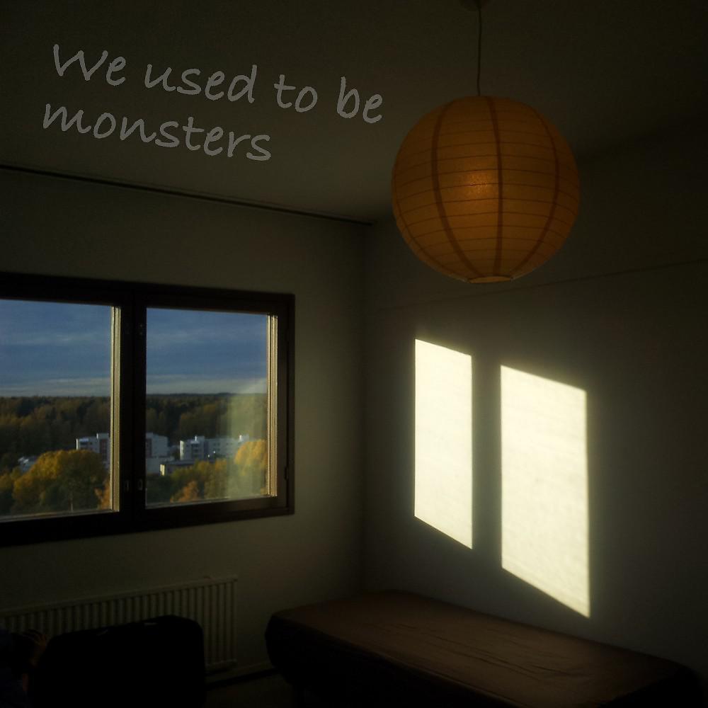 Постер альбома We Used to Be Monsters