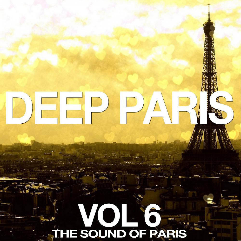 Постер альбома Deep Paris, Vol. 6 (The Sound of Paris)