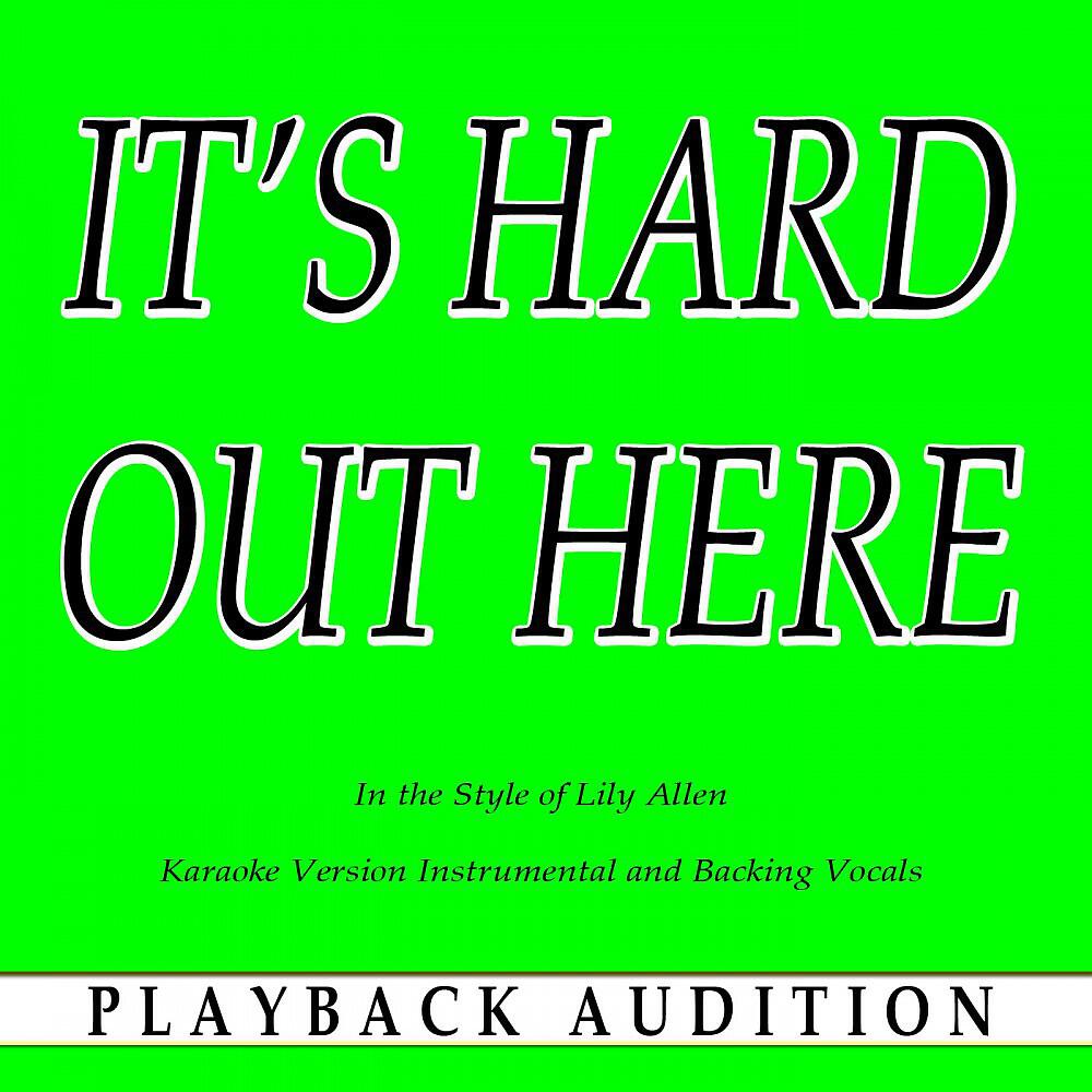 Playback Audition - It's Hard Out Here (In the Style of Lily Allen) [Karaoke Version Instrumental]
