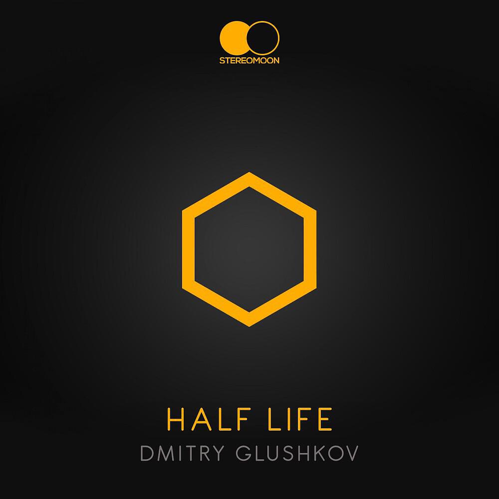 Dmitry Glushkov - Half Life (Original Mix)