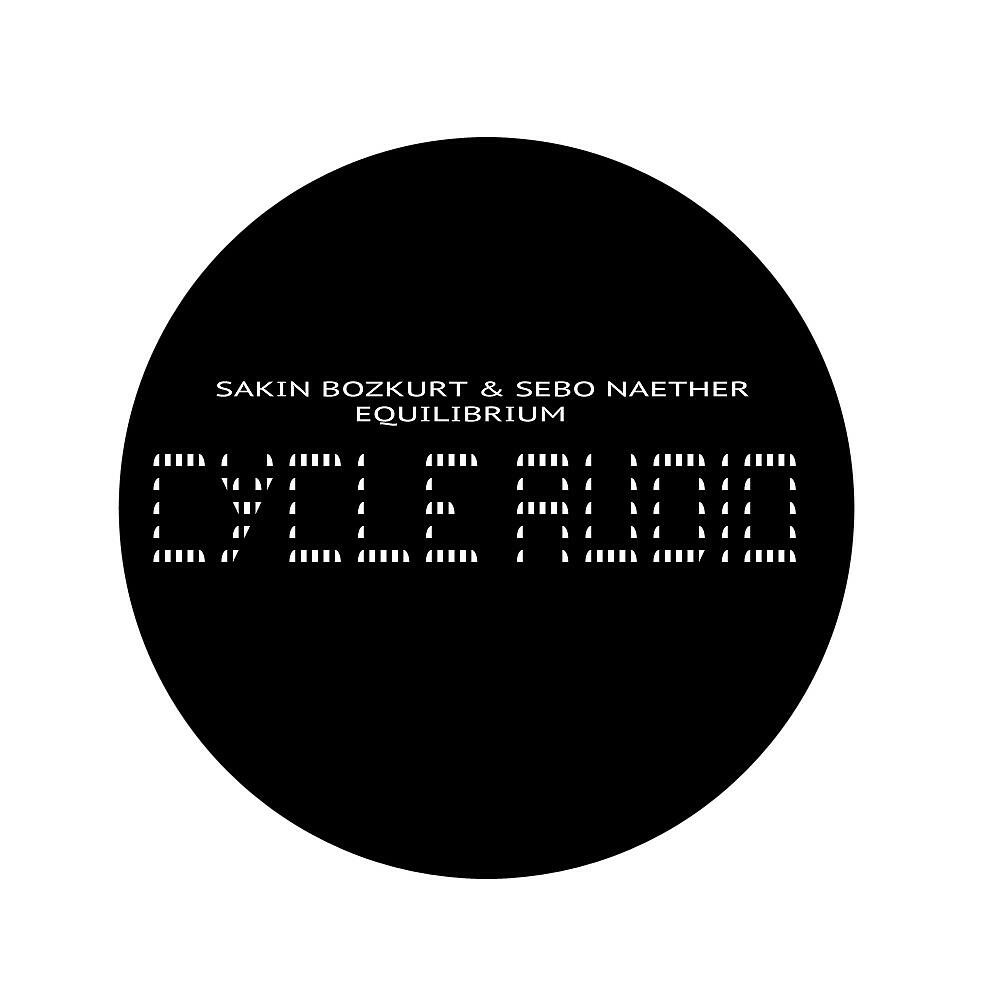 Sakin Bozkurt & Sebo Naether - Equilibrium (Club Mix)