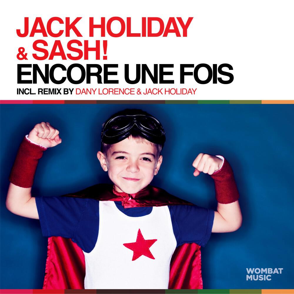 Jack Holiday & Sash! - Encore Une Fois (Dany Lorence & Jack Holiday Radio Edit)