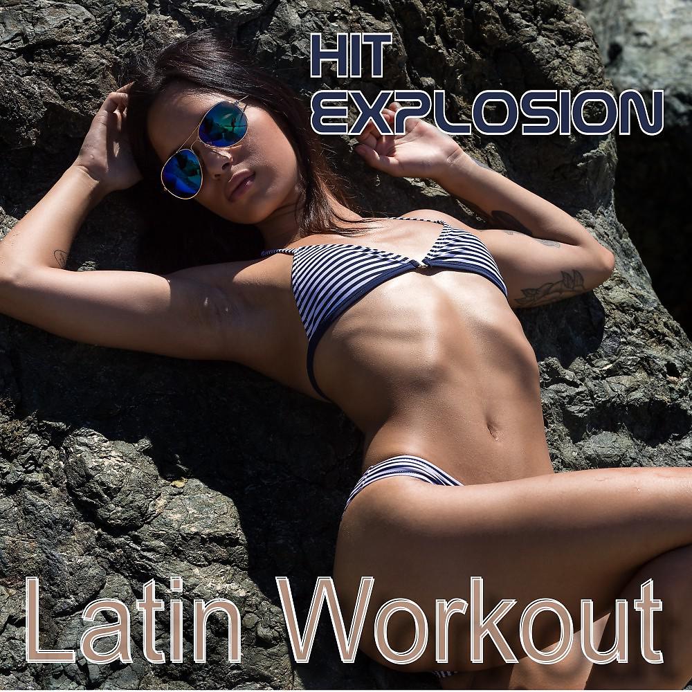 Постер альбома Hit Explosion: Latin Workout