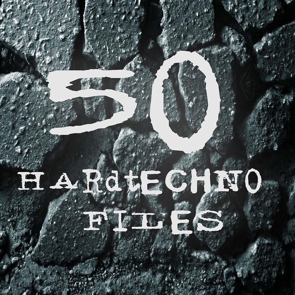 Постер альбома 50 Hardtechno Files