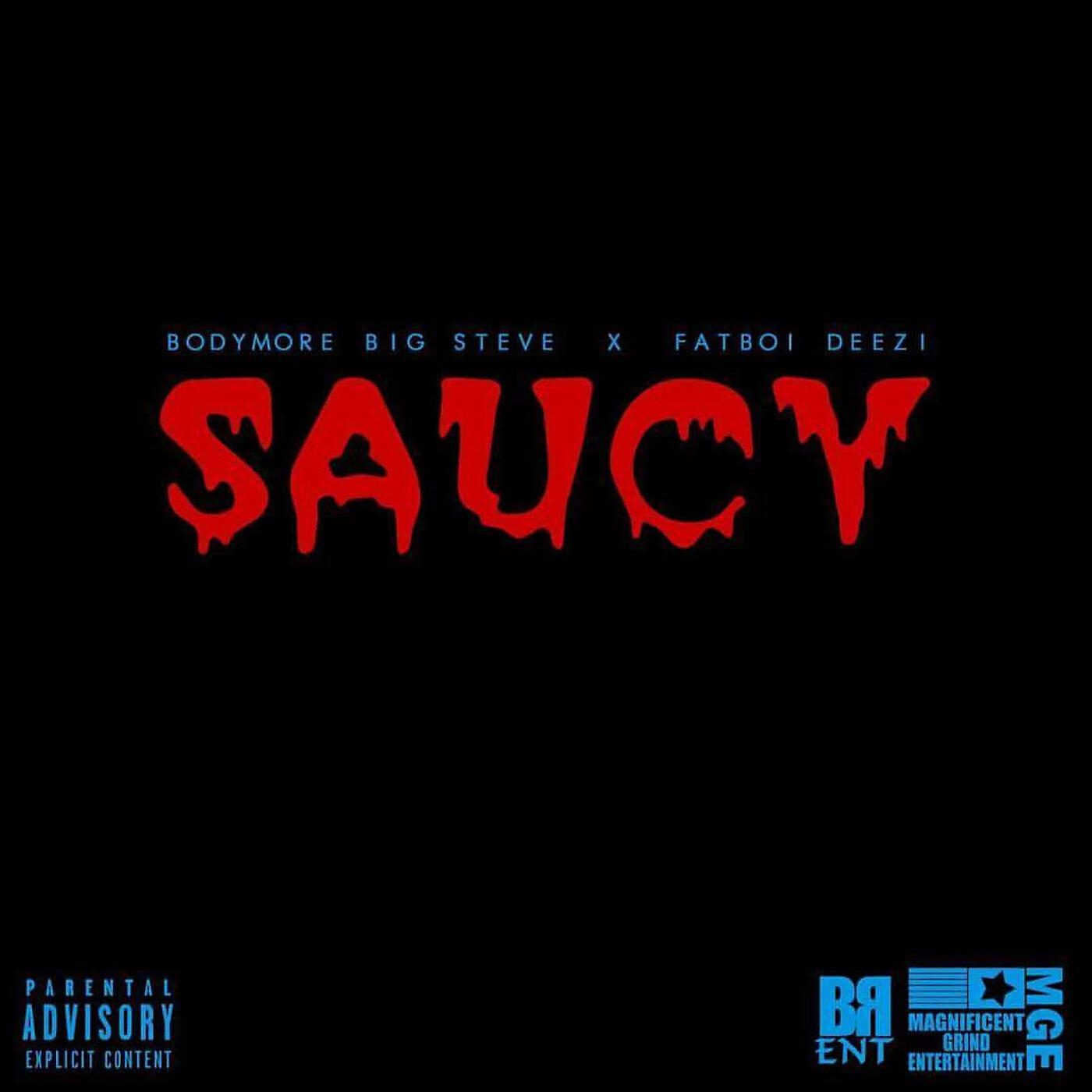 Fatboi Deezi & Bodymore Big Steve - Saucy