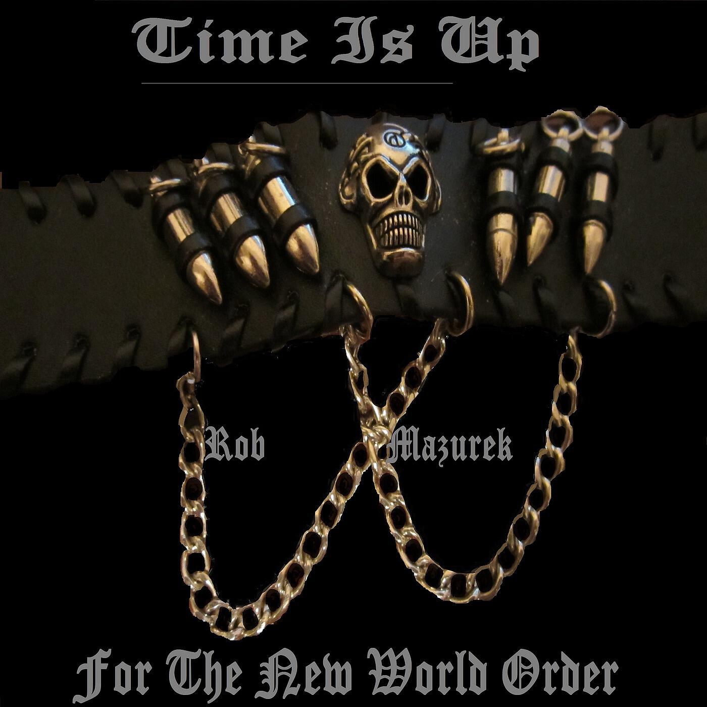 Rob Mazurek - Time Is up for the New World Order
