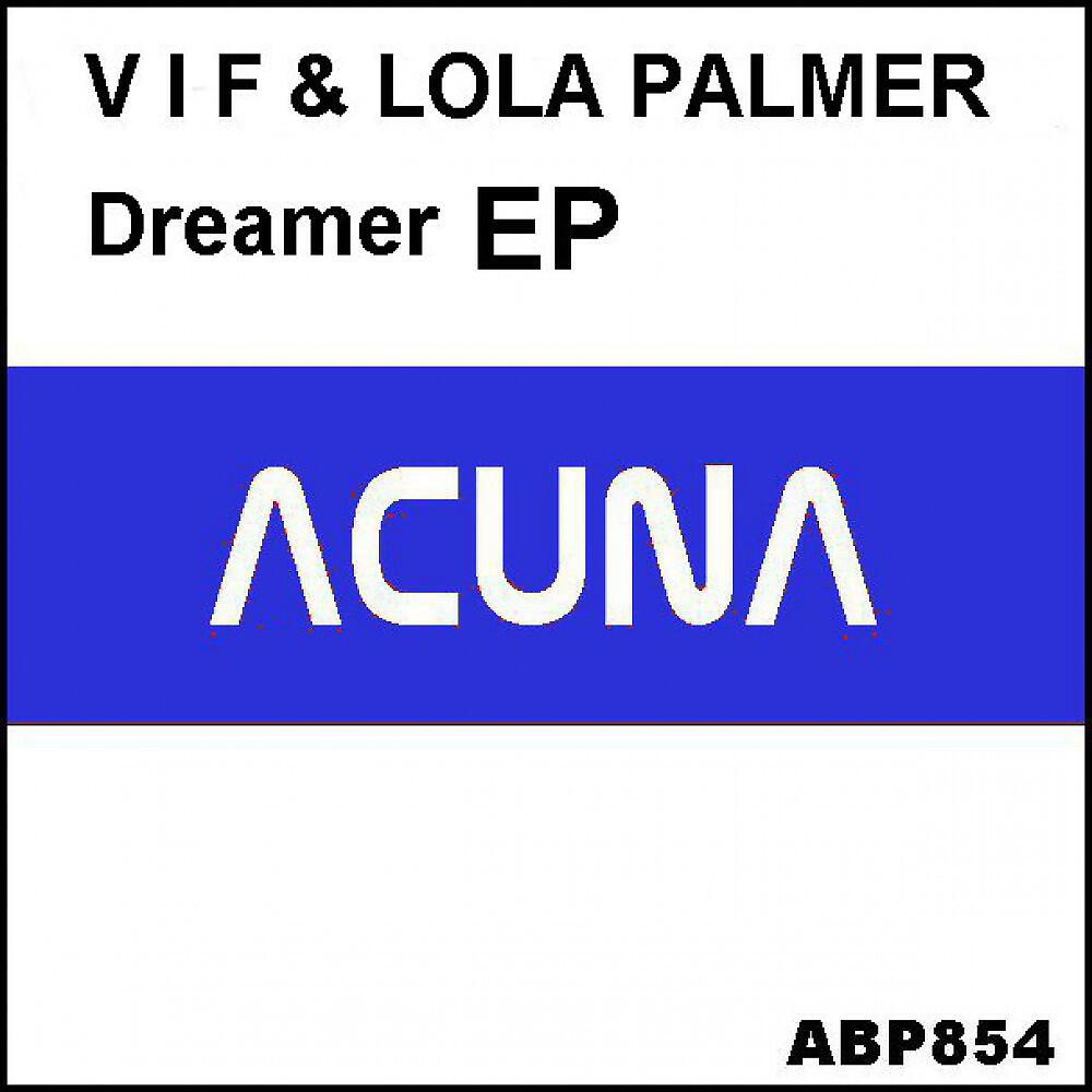 V I F & Lola Palmer - Dreamer (Dellife Remix)