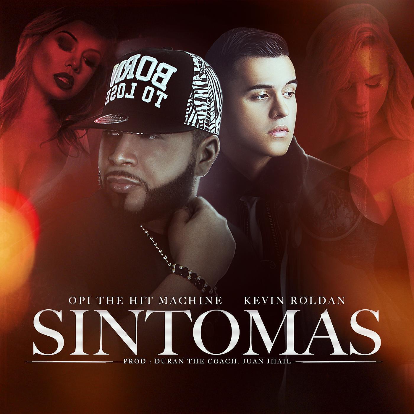 Opi the Hit Machine - Sintomas (feat. Kevin Roldan)