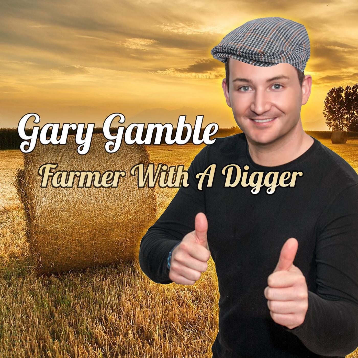 Gary Gamble - Farmer With a Digger