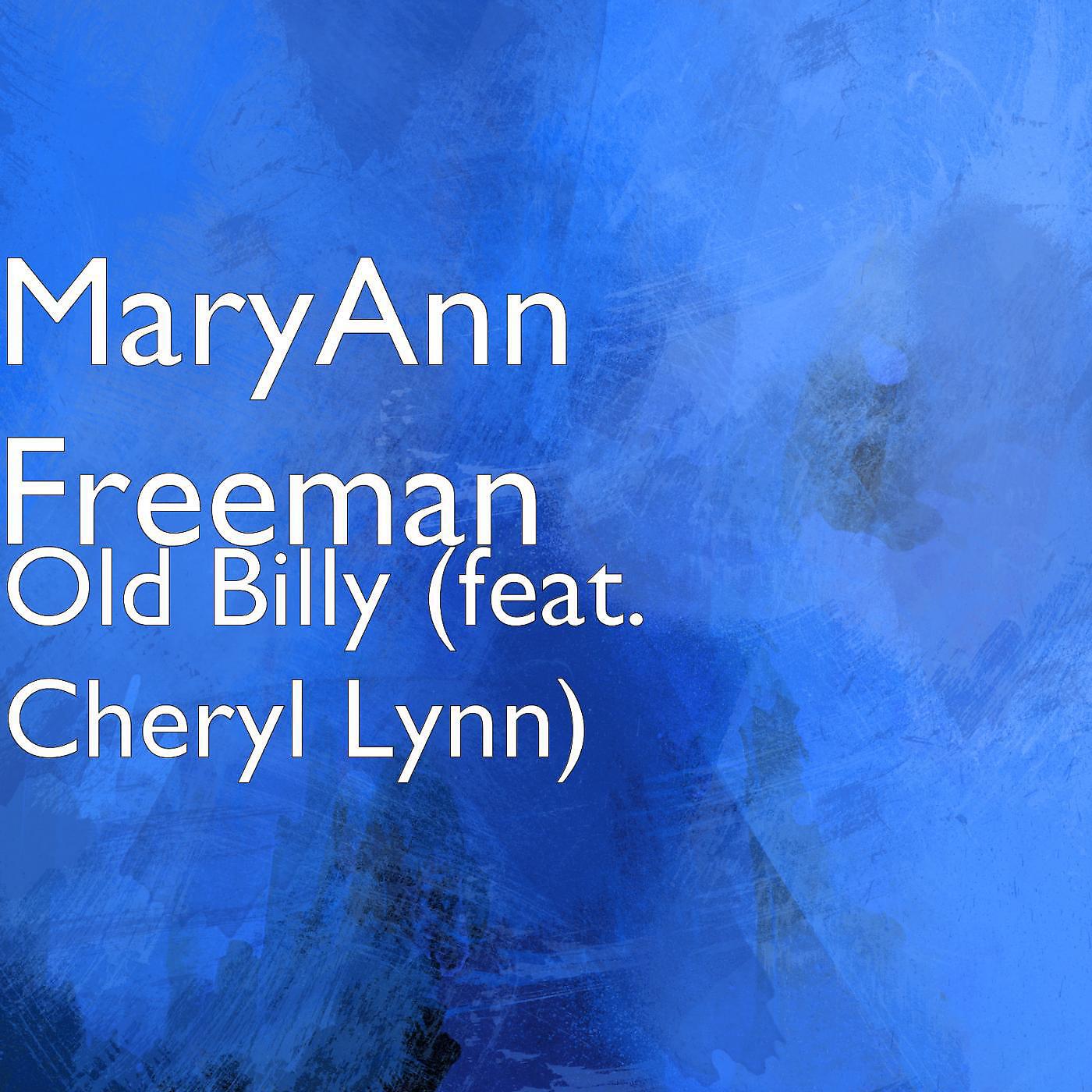 MaryAnn Freeman - Old Billy (feat. Cheryl Lynn)