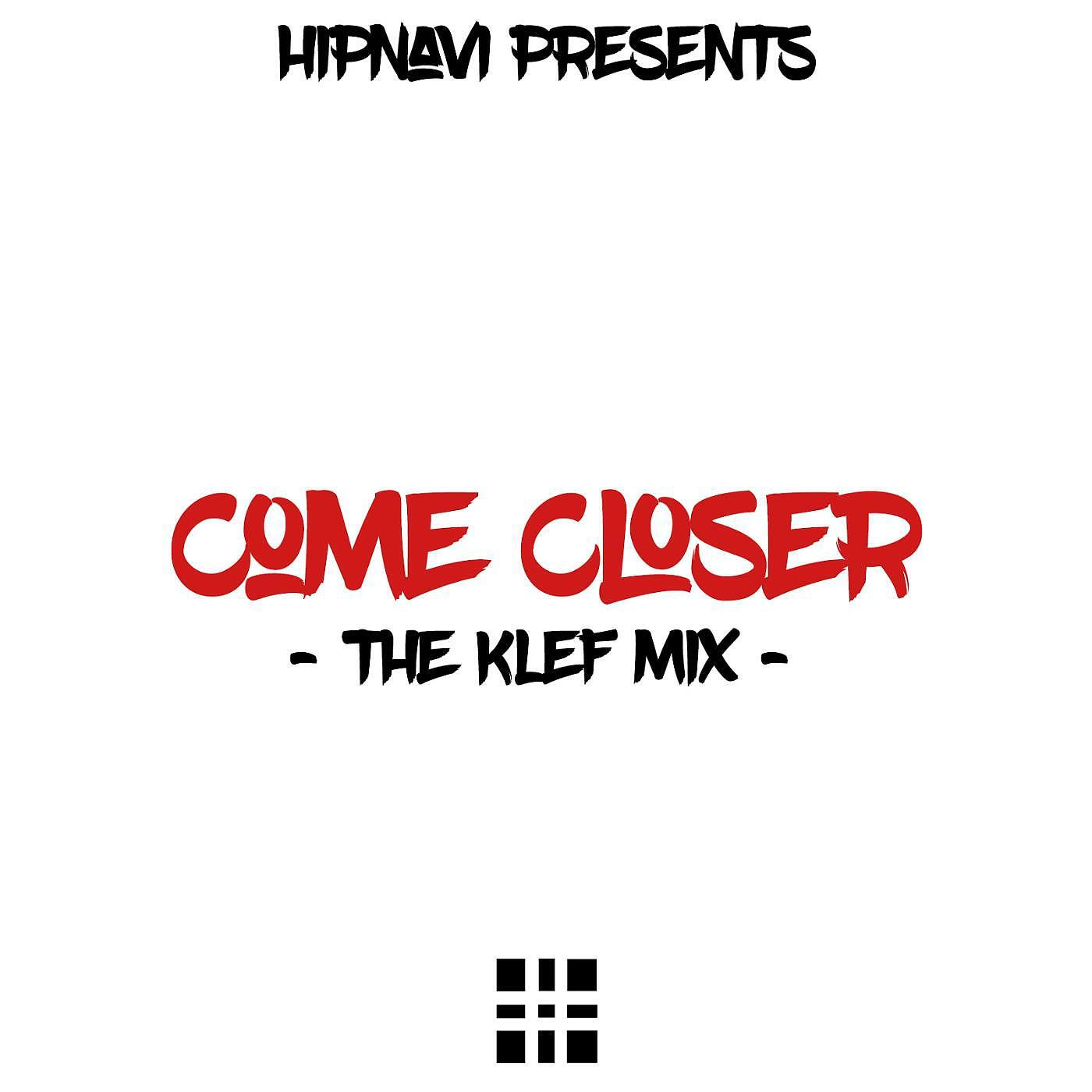 Teeklef - Come Closer (The Klef Mix)