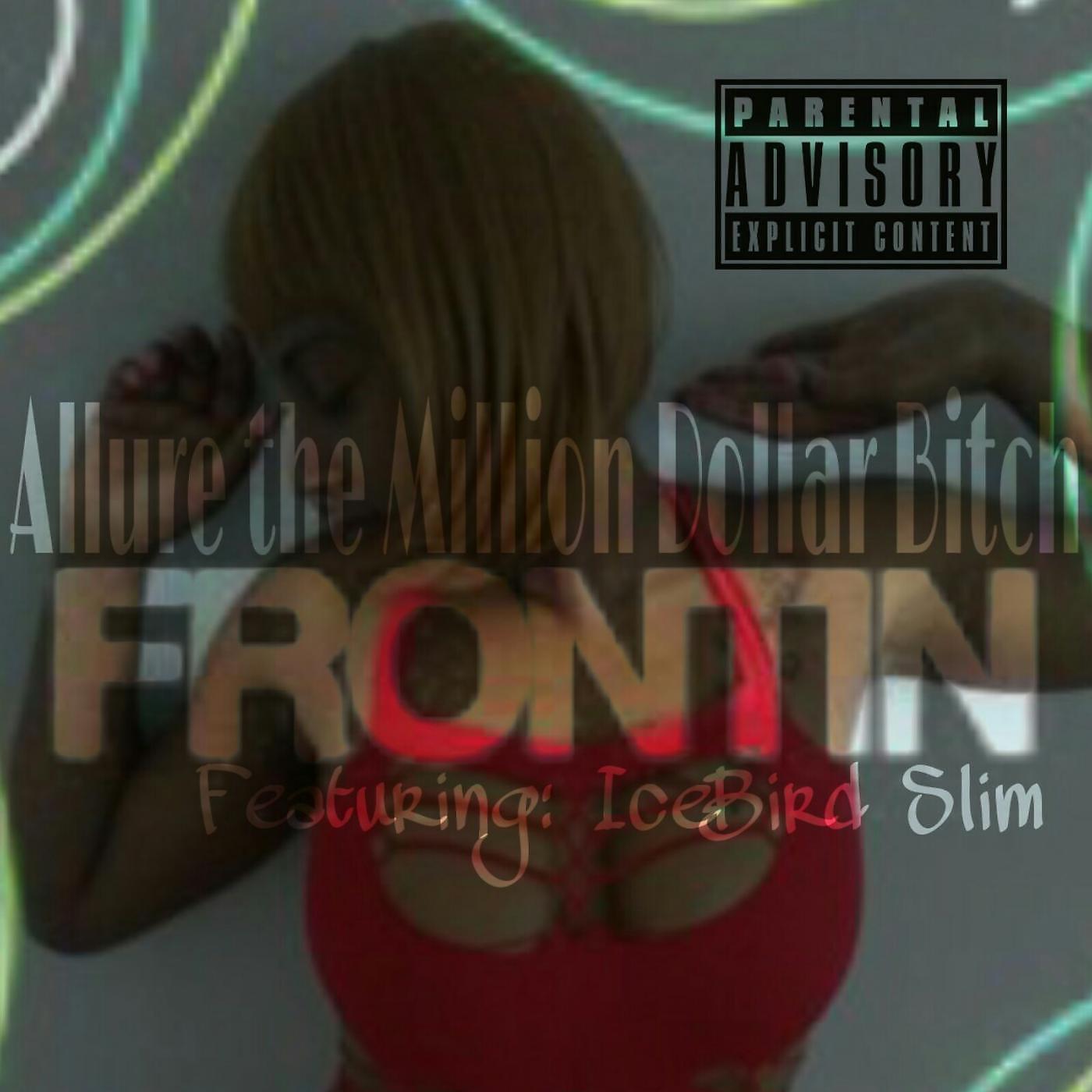 Allure the Million Dollar Bitch - Frontin (feat. IceBird Slim & DJ da West)