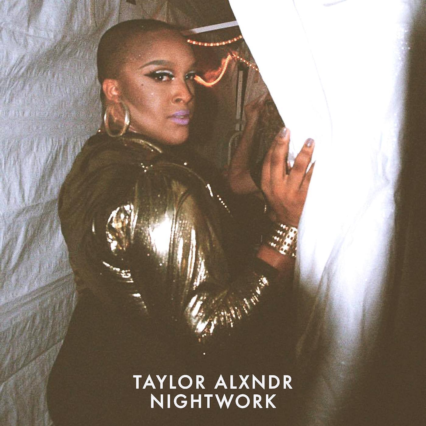TAYLOR ALXNDR - Nightwork