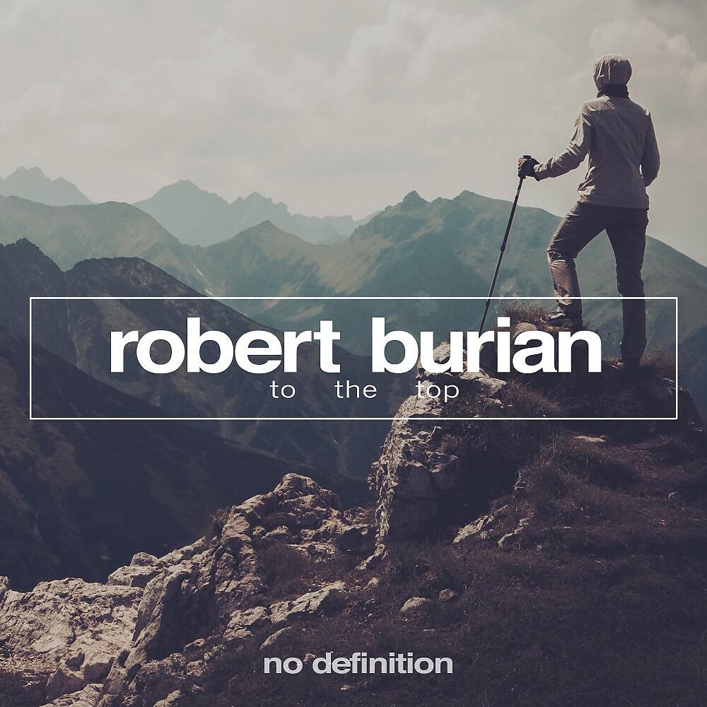 Robert Burian - To the Top