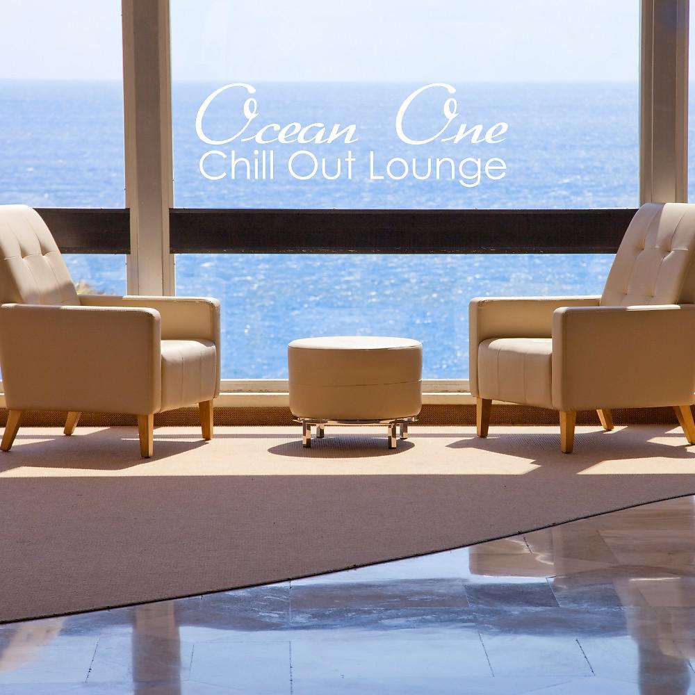 Постер альбома Ocean One - Chill out Lounge
