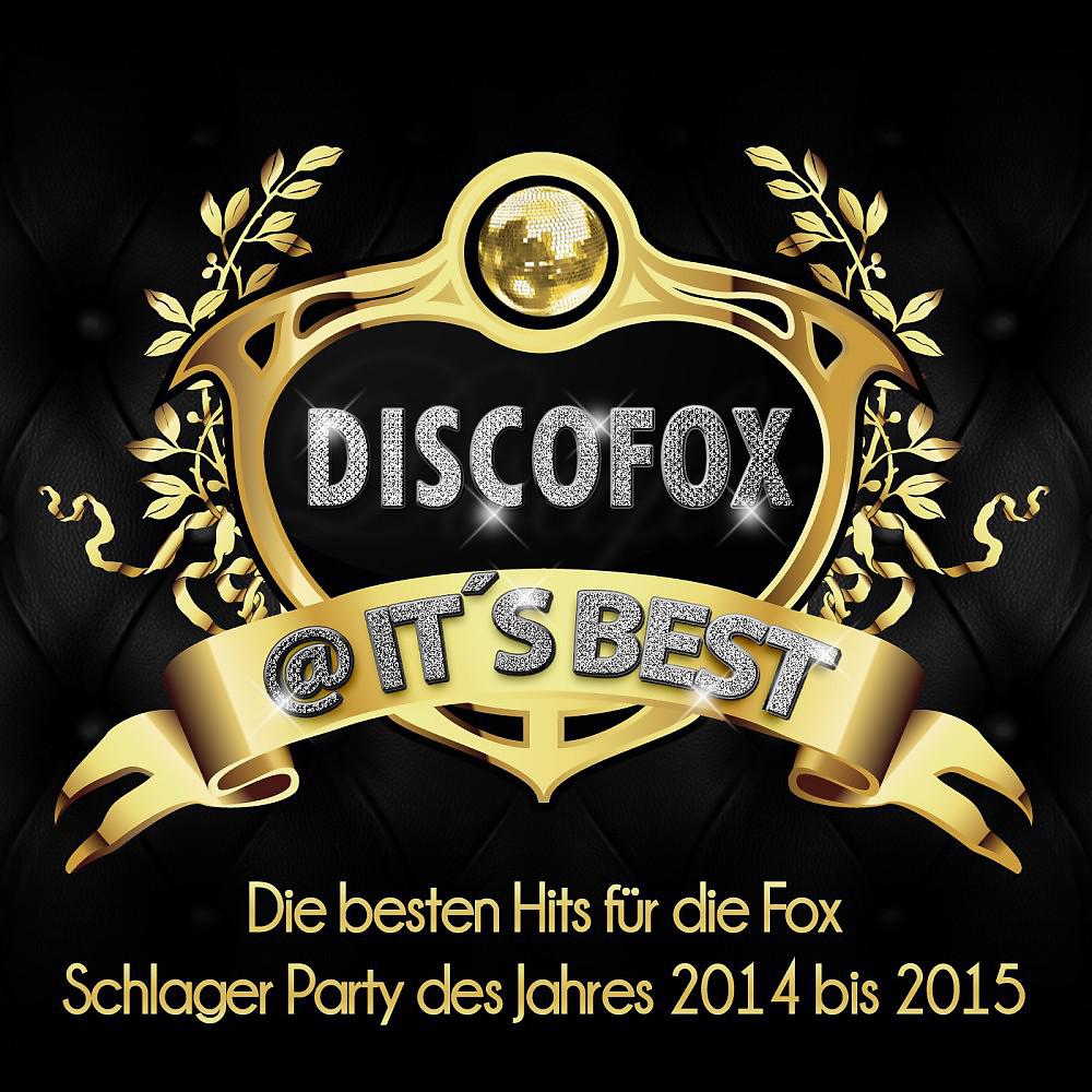 Постер альбома Discofox @ It’s Best – Die besten Hits für die Fox Schlager Party des Jahres 2014 bis 2015