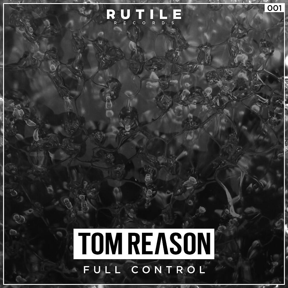 Tom Reason - Full Control (Original Mix)