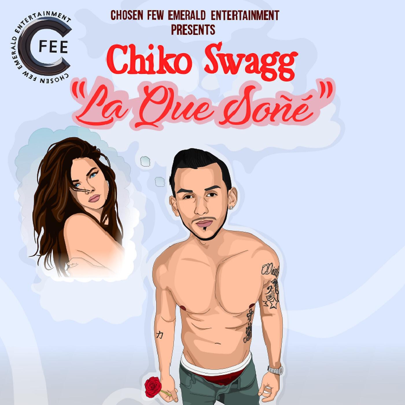 Chiko Swagg - La Que Soñe