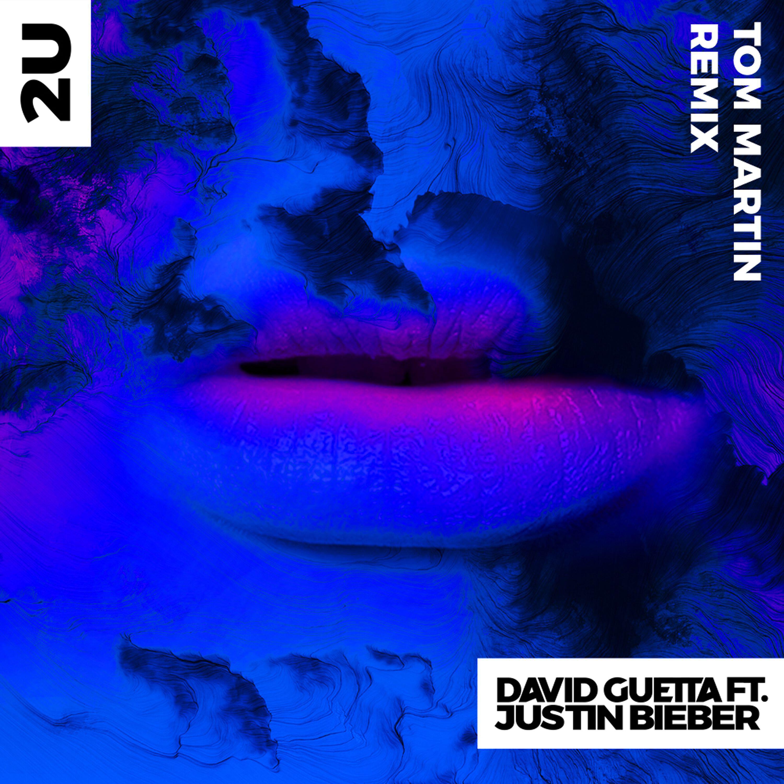 David Guetta - 2U (feat. Justin Bieber) [Tom Martin Remix]