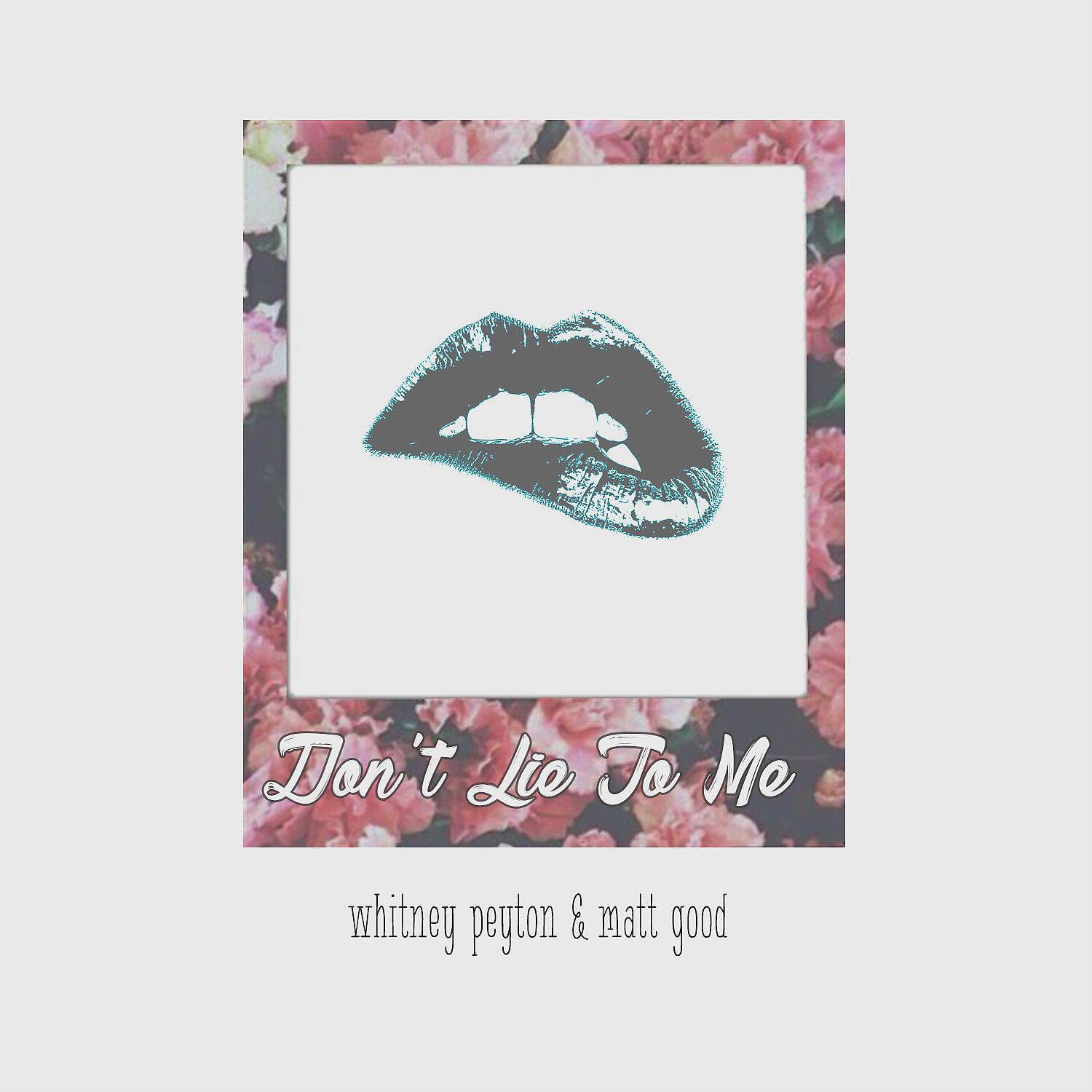 Whitney Peyton - Don't Lie To Me (feat. Matt Good)