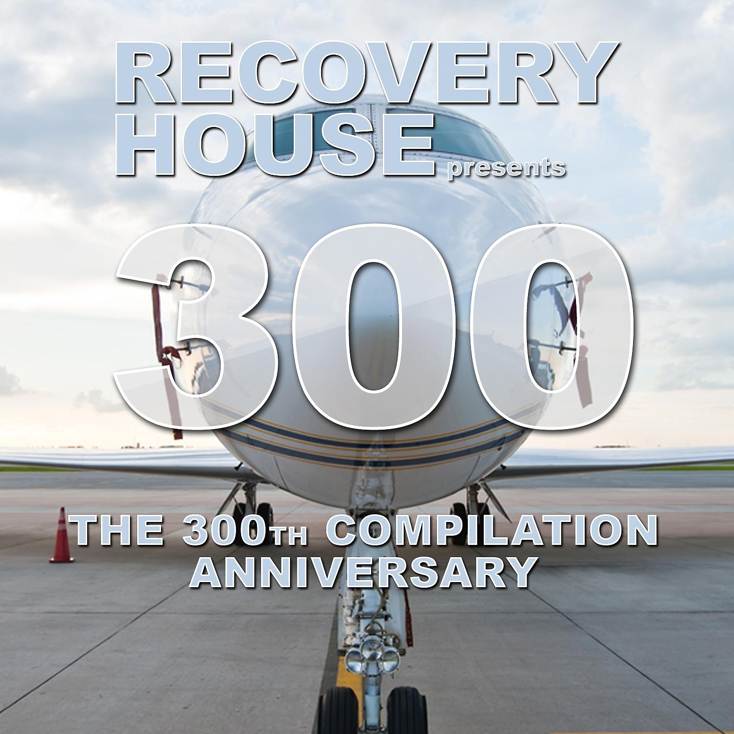 Постер альбома Recovery House 300