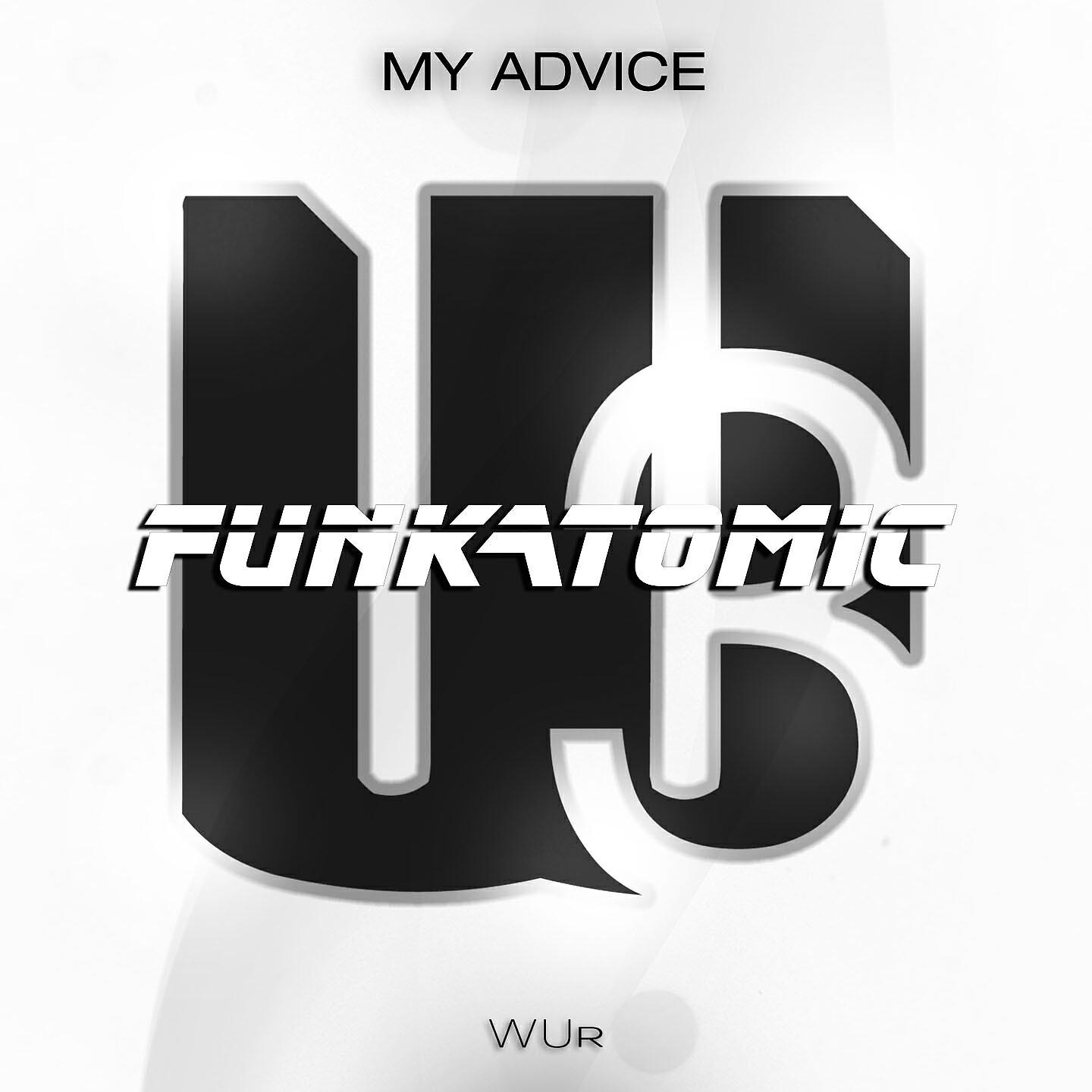 Funkatomic - My Advice