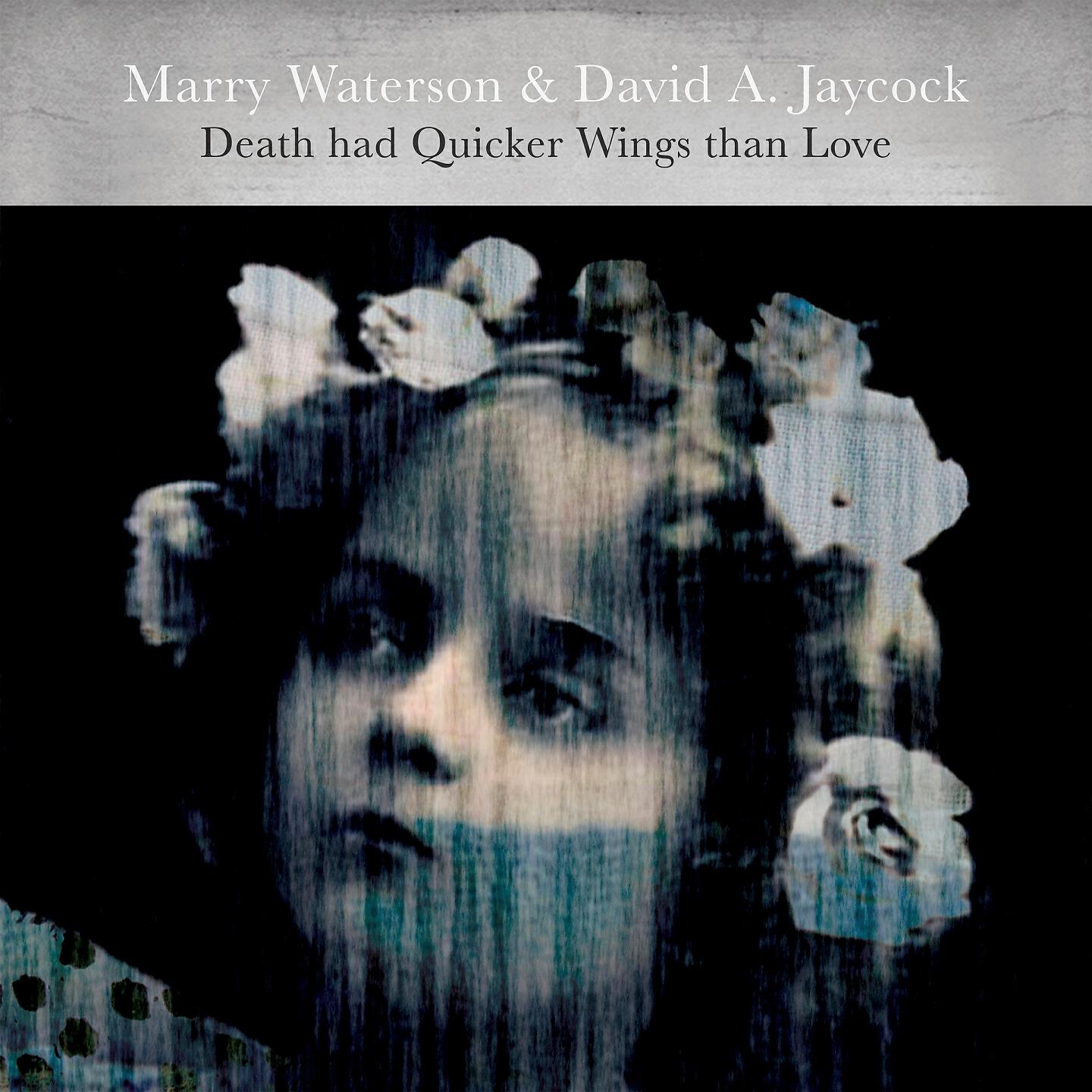 Marry Waterson - Death Had Quicker Wings Than Love
