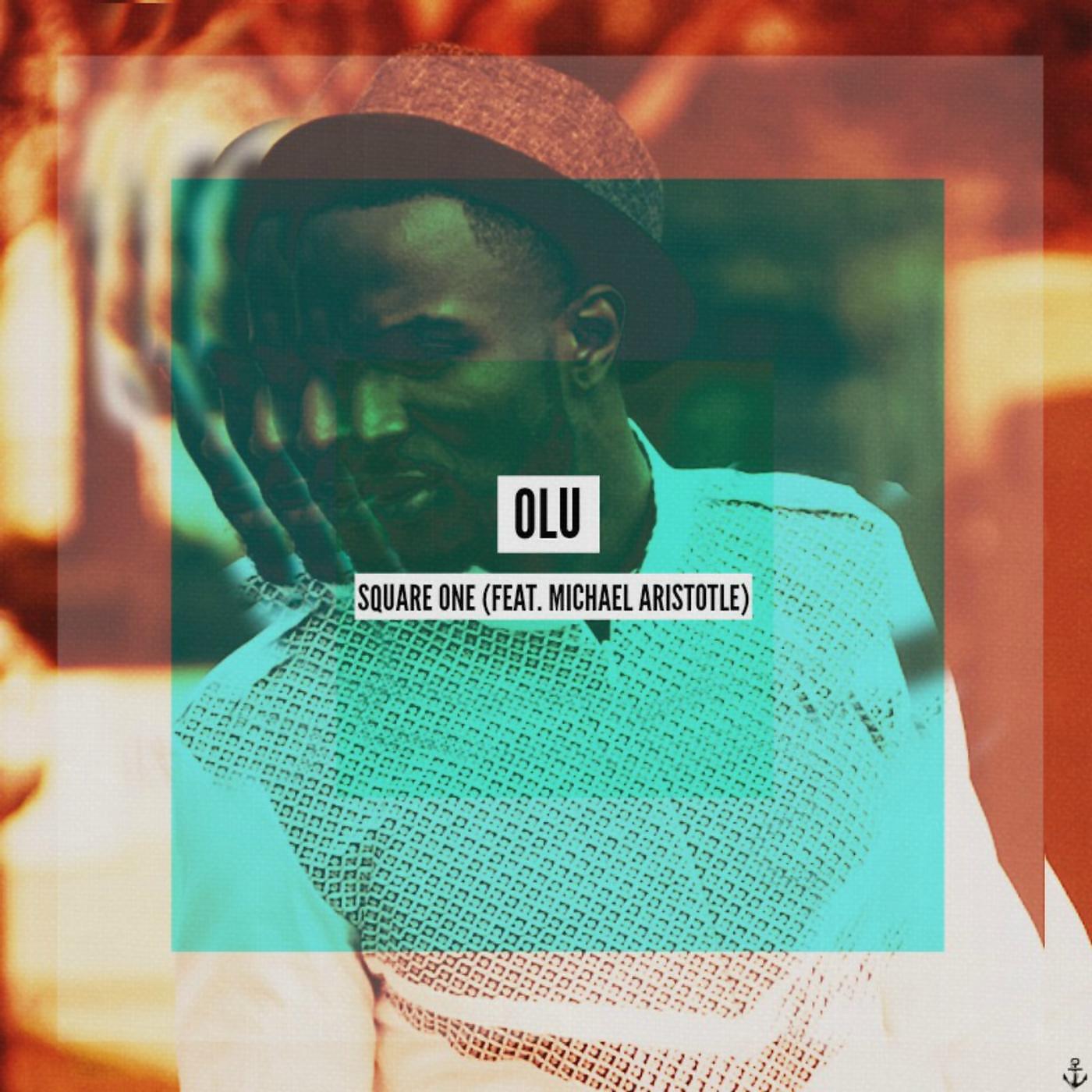 Olu the Leader - Square One (feat. Michael Aristotle)