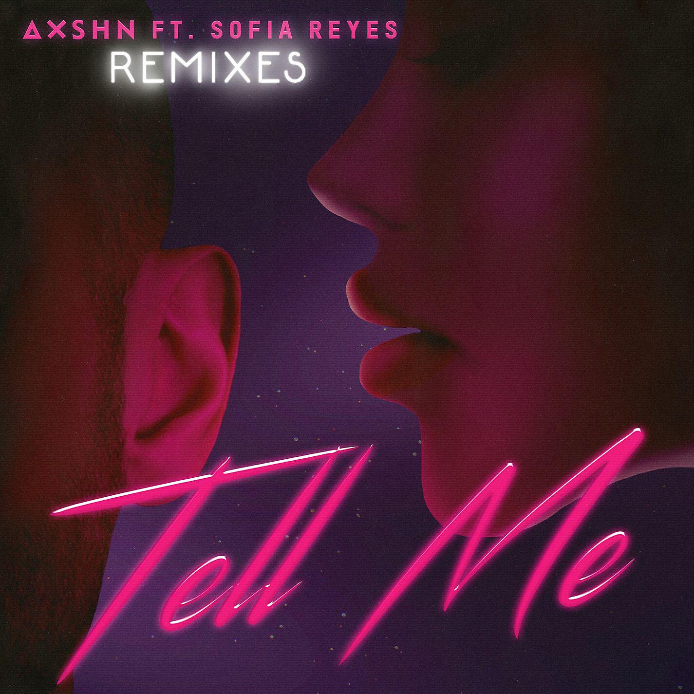 AXSHN - Tell Me (feat. Sofia Reyes) [Liam Taylor Remix]