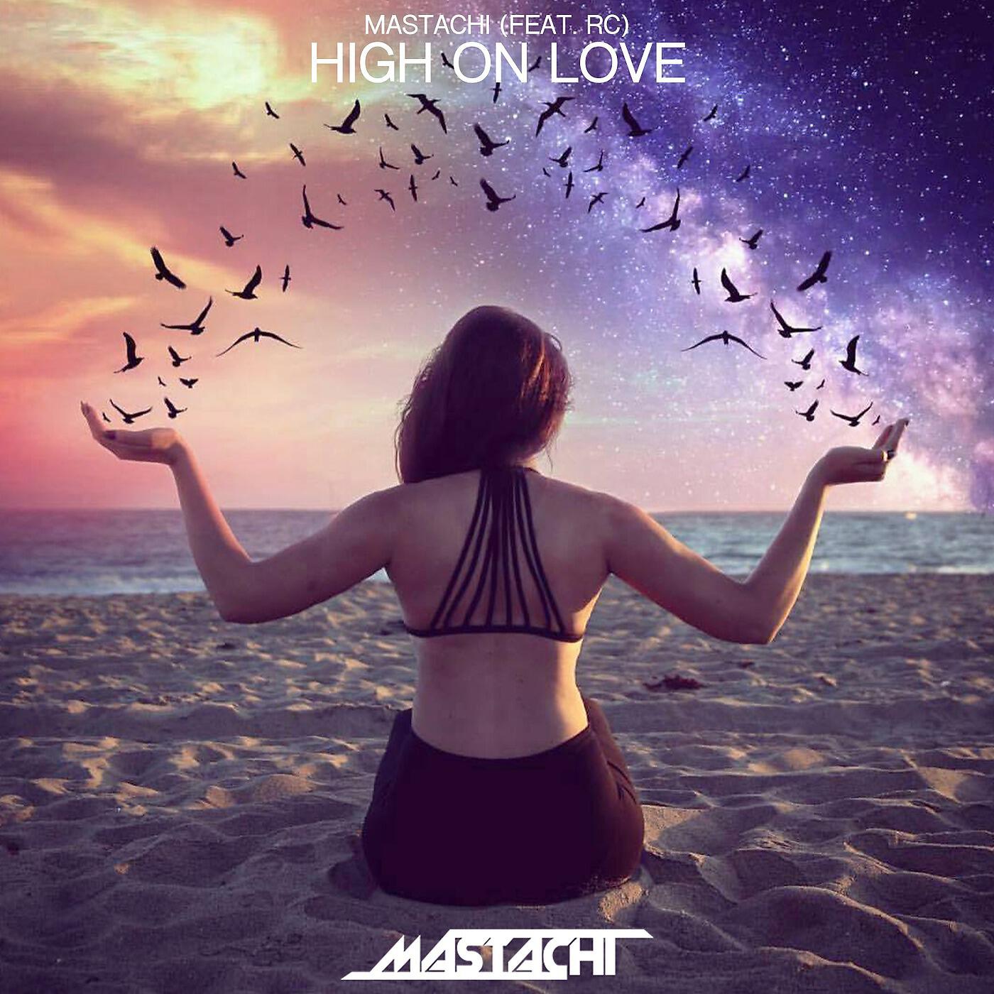 Mastachi - High on Love (feat. Rc)