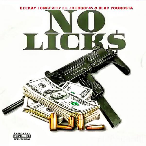 DeeKay Longevity - No Licks (feat. Blac Youngsta & JDubb of 45)