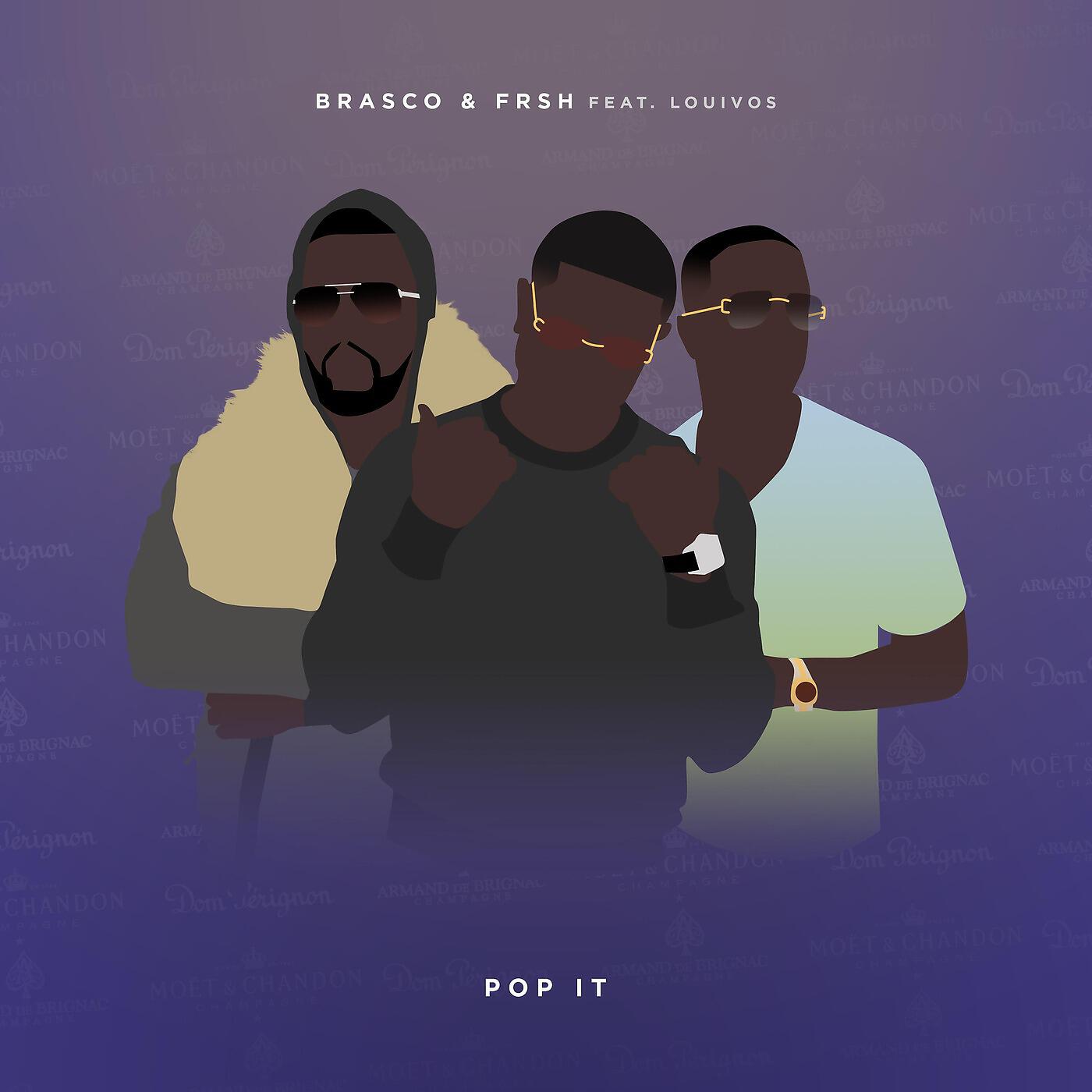 Brasco & Frsh - Pop It (feat. LouiVos)