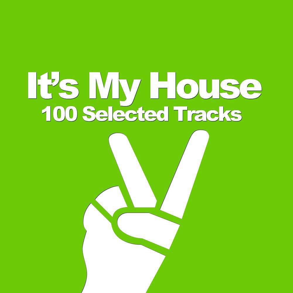 Постер альбома It's My House (100 Selected Tracks)