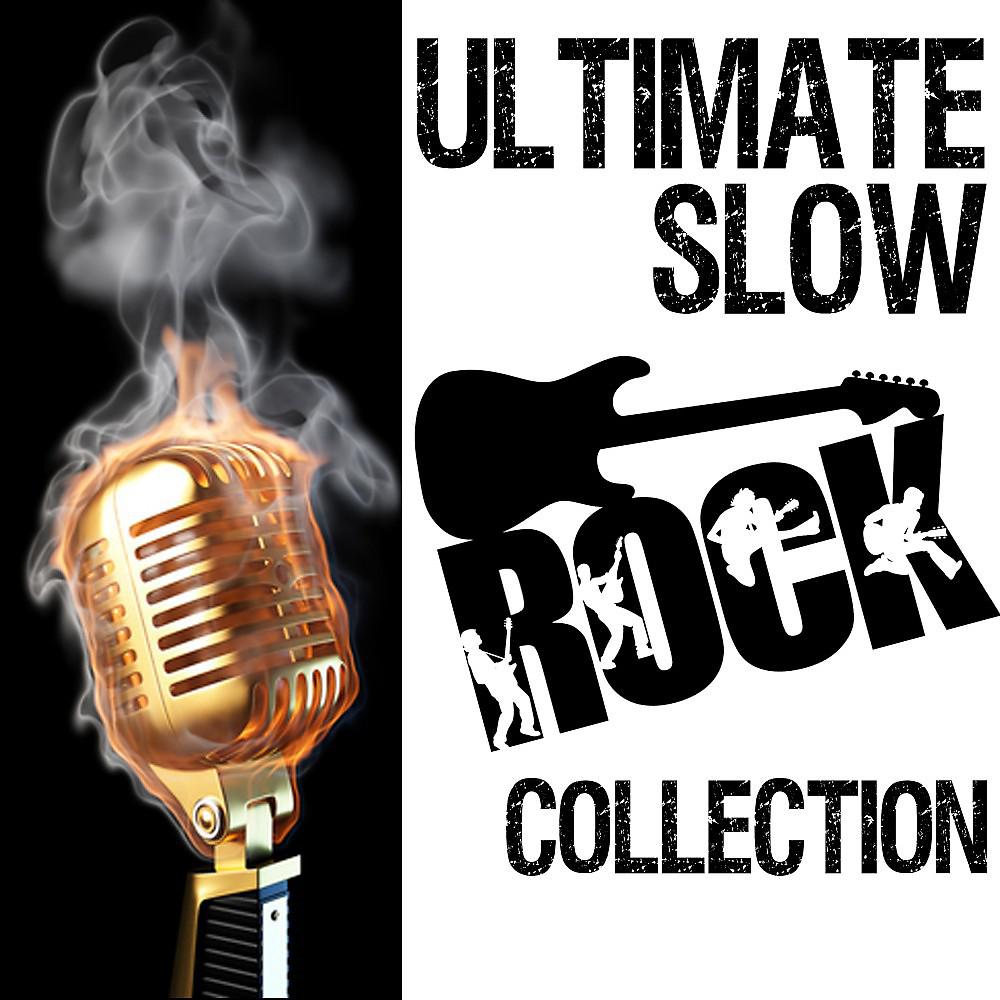 Постер альбома Ultimate Slow Rock Collection