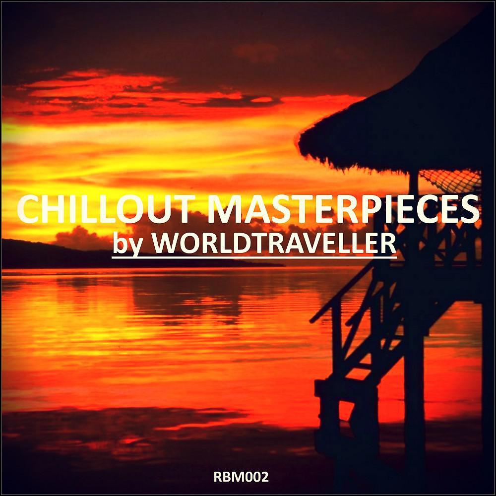 Постер альбома Chillout Masterpieces by Worldtraveller