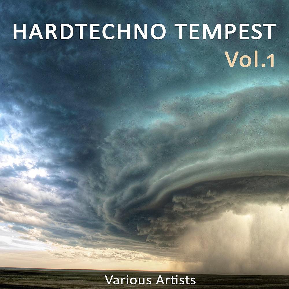 Постер альбома Hardtechno Tempest, Vol. 1