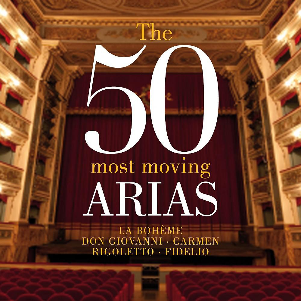 Постер альбома The 50 Most Moving Arias - La Bohème - Don Giovanni - Carmen - Rigoletto - Fidelio