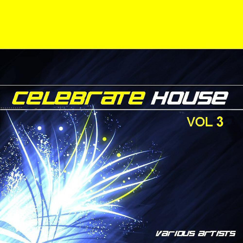 Постер альбома Celebrate House Vol 3