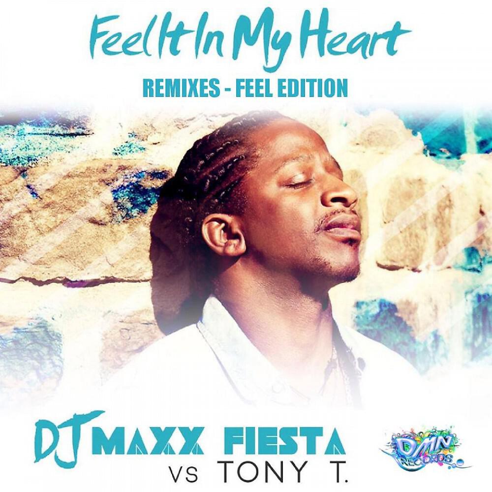 DJ Maxx Fiesta vs. Tony T. - Feel It in My Heart (Phil Giava & Danez Remix)