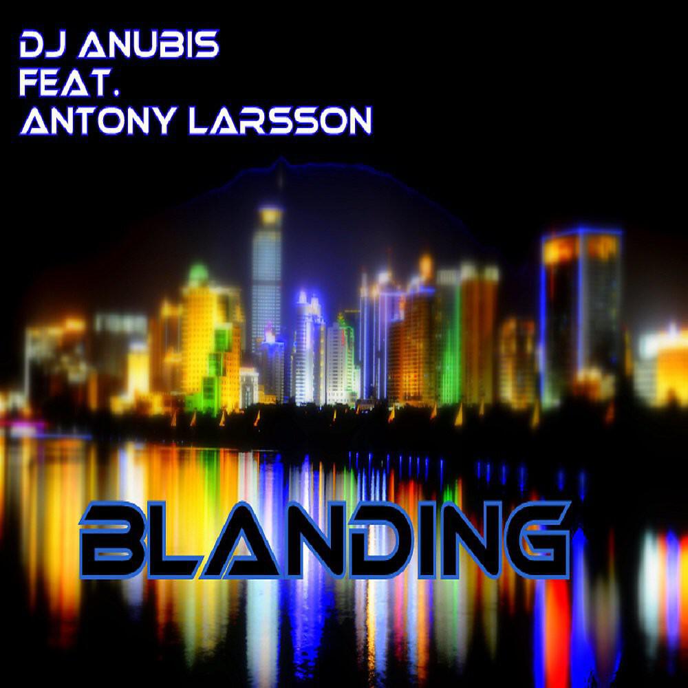 DJ Anubis - Blanding (Club Mix)